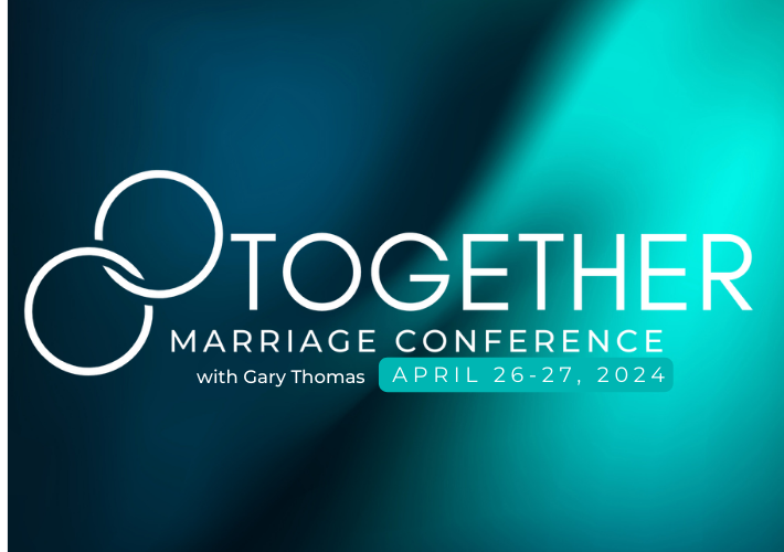 Together - Marriage Conference with Gary Thomas