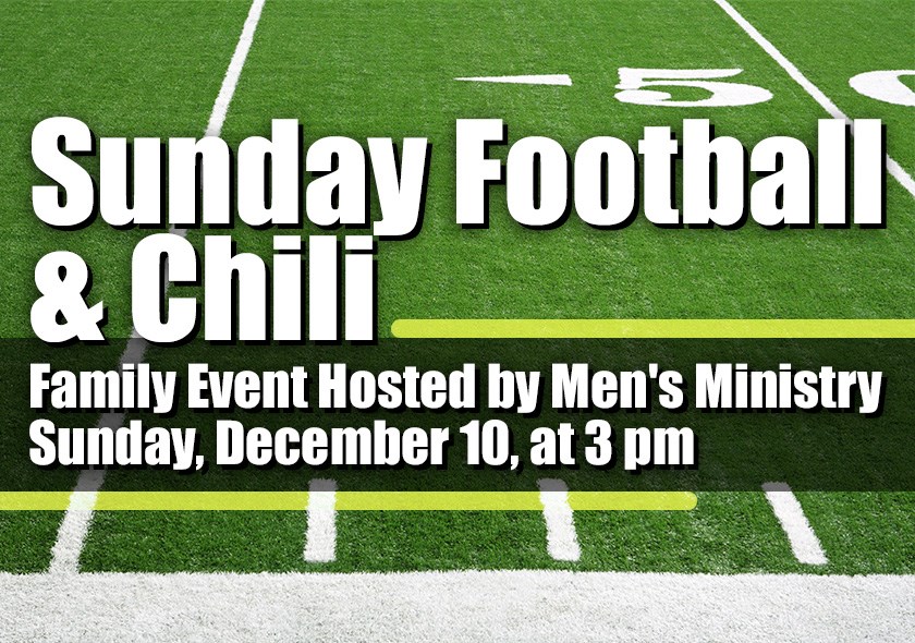 Sunday Football and Chili Family Event Hosted by Men's Ministry