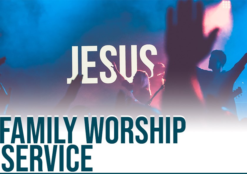 Family Worship Service
